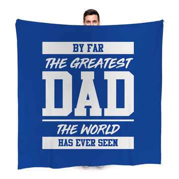 By Far The Greatest Dad - Blue - Fleece