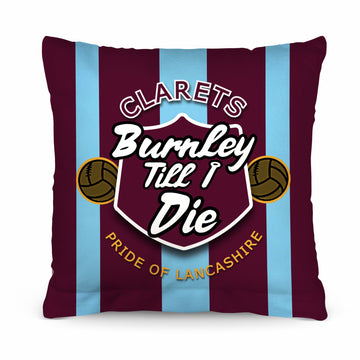 Burnley Till I Die - Football Legends - Cushion 10