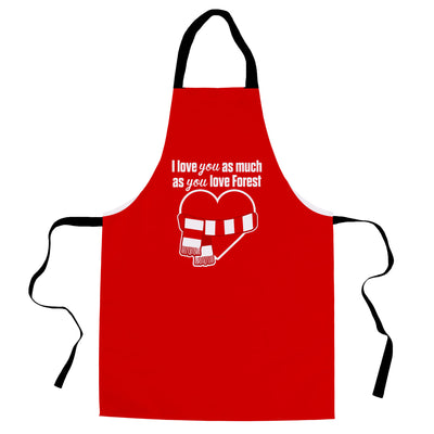 Love you as much as You Love Forest - Novelty Apron