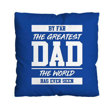 By Far The Greatest Dad - Blue - 45cm Cushion