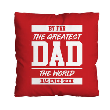 By Far The Greatest Dad - Red - 45cm Cushion