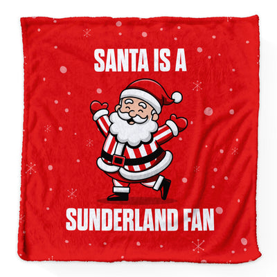 Santa is a Sunderland Fan - Luxury Fleece Blanket 150cm X 150cm
