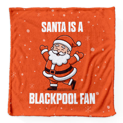 Santa is a Blackpool Fan - Luxury Fleece Blanket - 2 Sizes