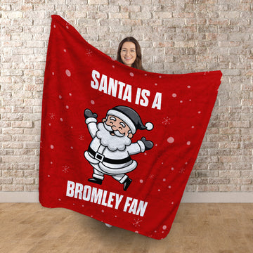 Santa is a Bromley Fan - Luxury Fleece Blanket