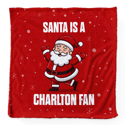 Santa is a Charlton Fan - Luxury Fleece Blanket - 2 Sizes