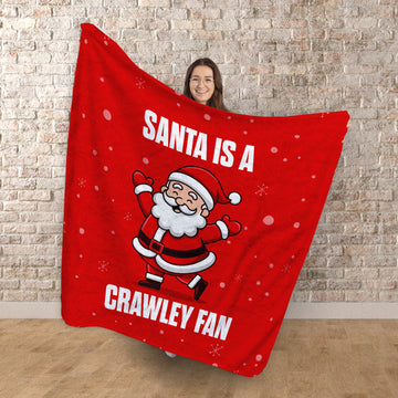 Santa is a Crawley Fan - Luxury Fleece Blanket