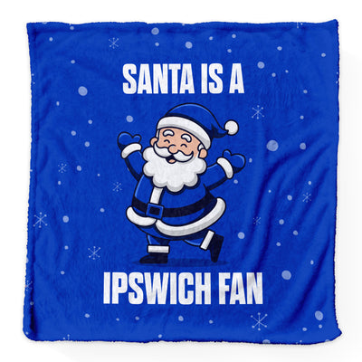 Santa is a Ipswich Fan - Luxury Fleece Blanket - 2 Sizes