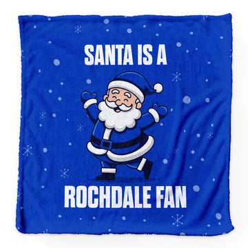 Santa is a Rochdale Fan - Luxury Fleece Blanket