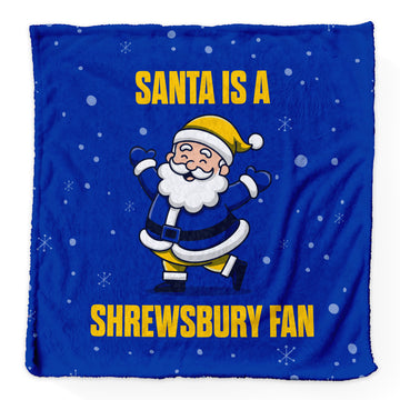 Santa is a Shrewsbury Fan - Luxury Fleece Blanket