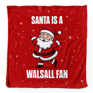 Santa is a Walsall Fan - Luxury Fleece Blanket