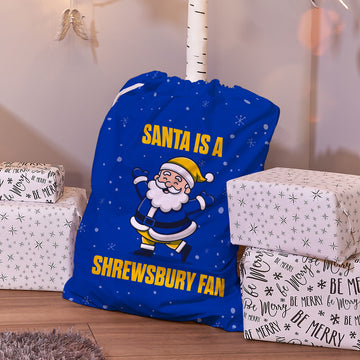 Santa is a Shrewsbury Fan - Santa Sack