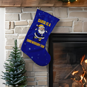 Santa is a Shrewsbury Fan - Christmas Stocking