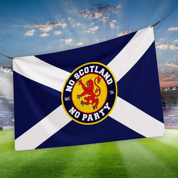 No Scotland No Party - World Cup 2026 - Banner - 4 Sizes!