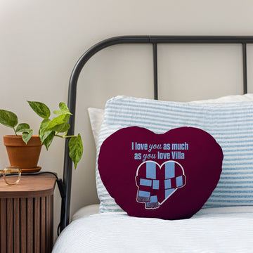 Love You as much as You Love Villa - Heart Shaped Cushion