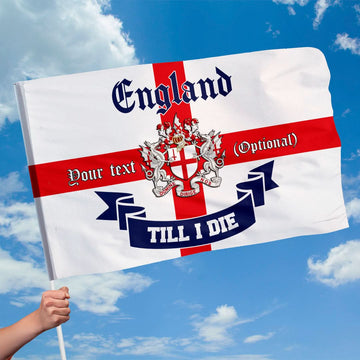 England till I Die Flag with sleeve - Add Text - 4 Sizes!